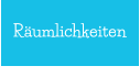 Räumlichkeiten