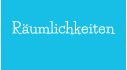 Räumlichkeiten